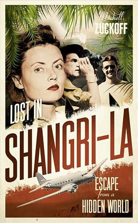 Lost in Shangri-La: Escape from a Hidden World - A True Story cover image
