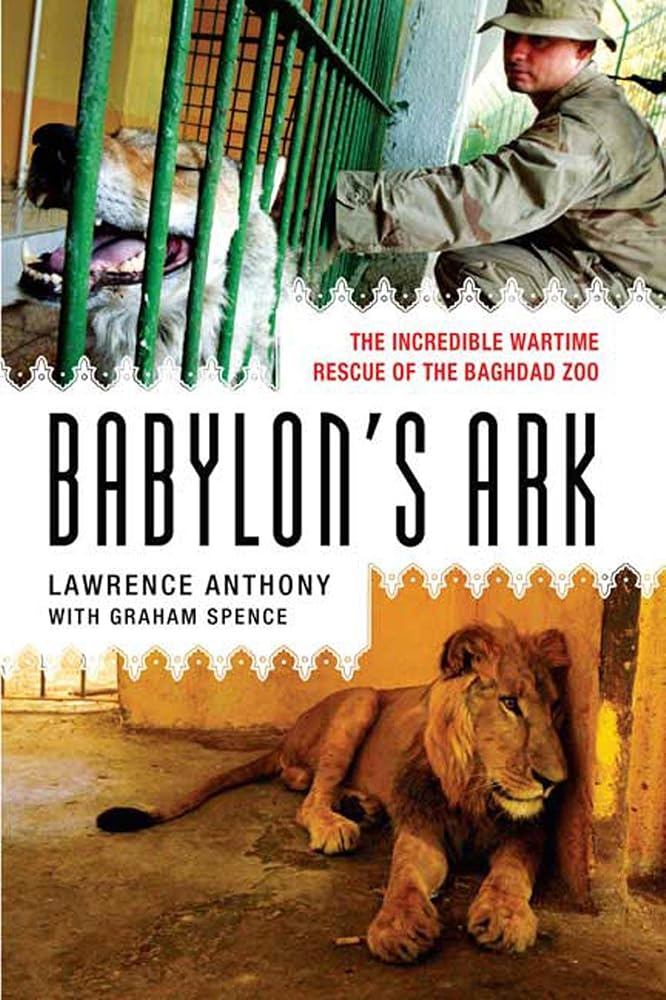 Babylon's Ark: The Incredible Wartime Rescue of the Baghdad Zoo cover image