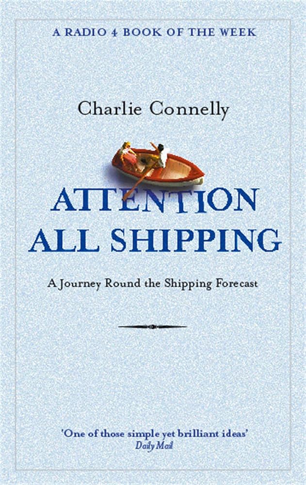 Attention All Shipping: A Journey Round the Shipping Forecast (Radio 4 Book Of The Week) cover image