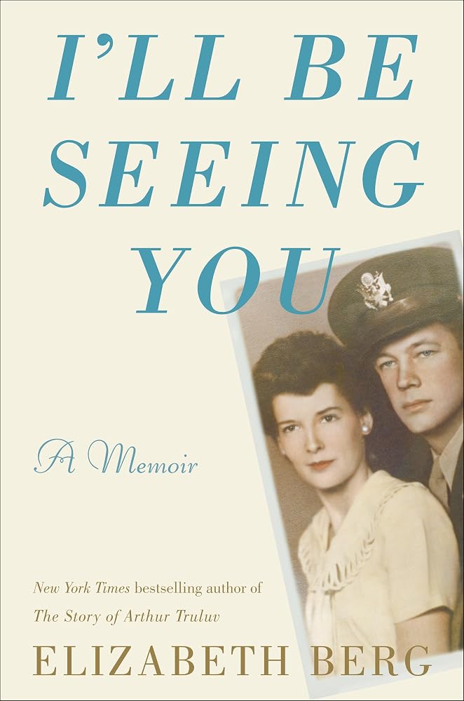 I'll Be Seeing You: A Memoir cover image