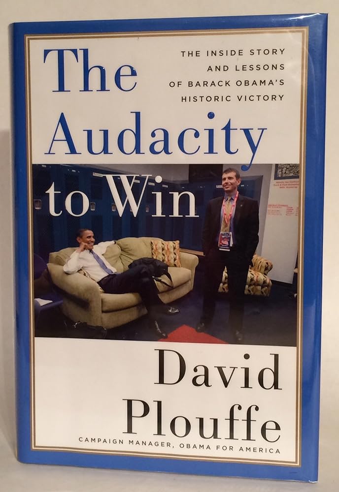 The Audacity to Win: The Inside Story and Lessons of Barack Obama's Historic Victory cover image