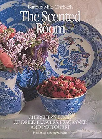 The Scented Room : Cherchez's Book of Dried flowers, fragrance, and Potpourri cover image