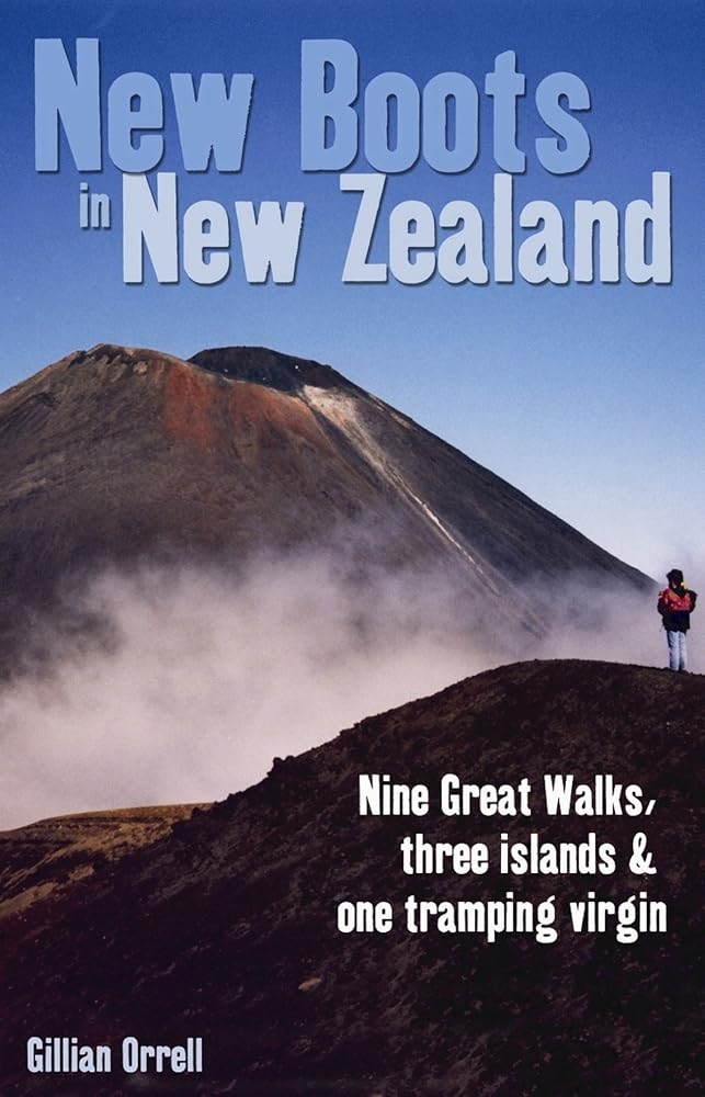 New Boots in New Zealand: Nine Great Walks, Three Islands & One Tramping Virgin cover image