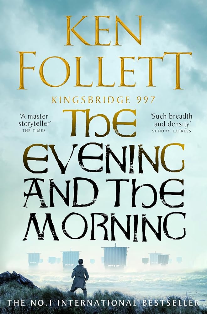 The evening and the morning : the prequel to the pillars of the earth, a kingsbridge novell cover image