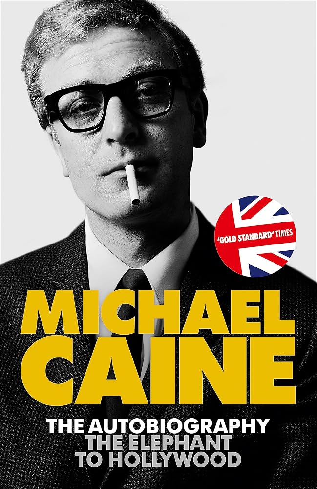 The Elephant to Hollywood: Michael Caine's most up-to-date, definitive, bestselling autobiography cover image