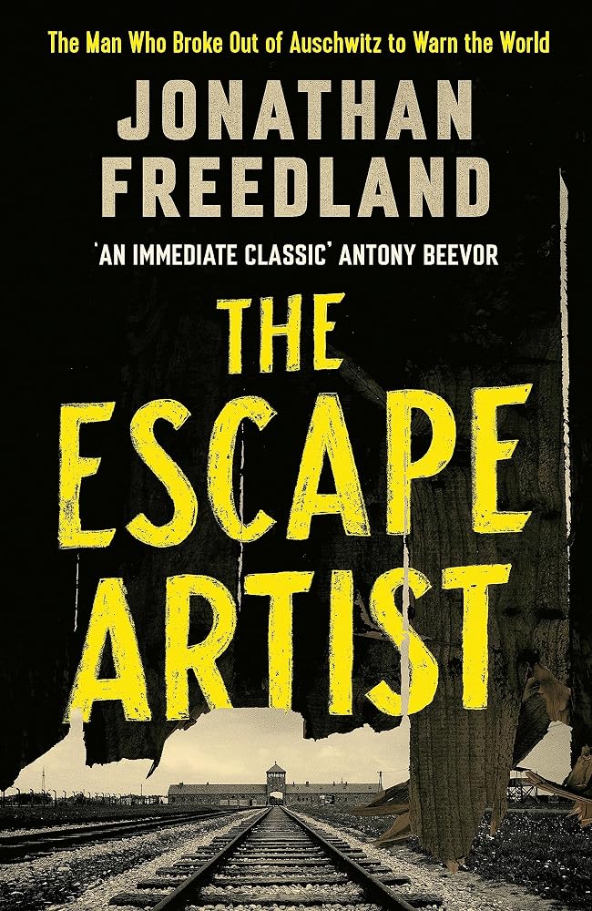 The Escape Artist: The Man Who Broke Out of Auschwitz to Warn the World cover image