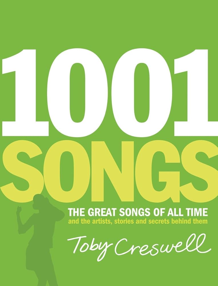 1001 Songs: The Great Songs Of All Time And The Artists, Stories, And Secrets Behind Them cover image