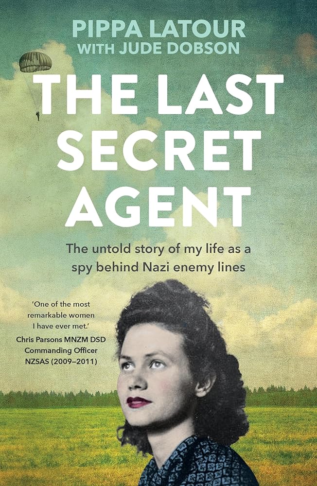The Last Secret Agent: The untold story of my life as a spy behind Nazi enemy lines cover image