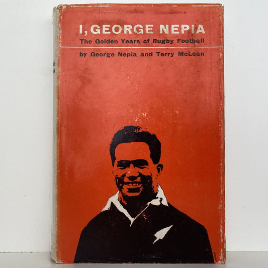 I, George Nepia by George Nepia and Terry McLean