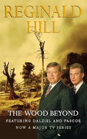 The Wood Beyond (Dalziel & Pascoe Novel) cover image