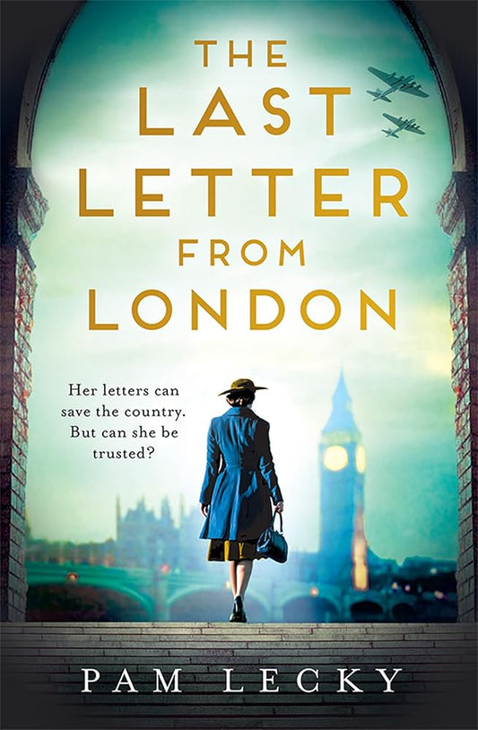 The Last Letter From London: A totally gripping and utterly heartbreaking WW2 historical novel for 2024: Book 3 cover image
