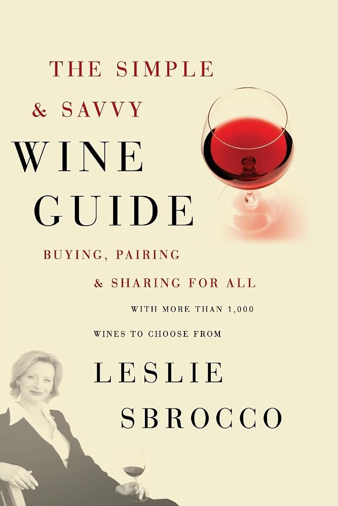 The Simple & Savvy Wine Guide: Buying, Pairing, and Sharing for All – A Portable Guide with Top Picks and Wine Makeovers cover image