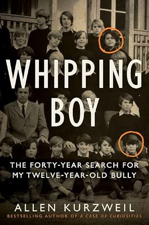 Whipping Boy: The Forty-Year Search For My Twelve-Year-Old Bully cover image