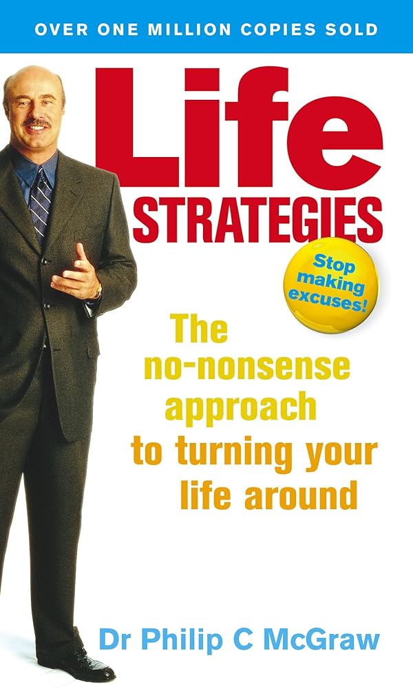 Life Strategies: The no-nonsense approach to turning your life around cover image