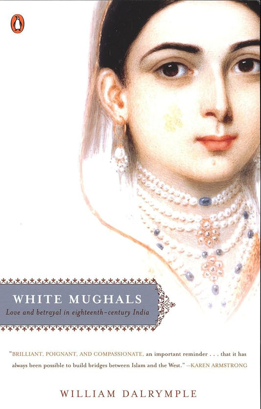 White Mughals: Love and Betrayal in Eighteenth-Century India cover image