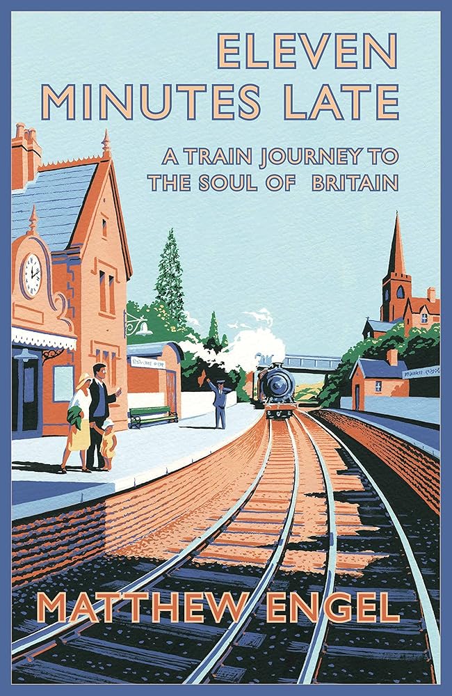 Eleven Minutes Late: A Train Journey to the Soul of Britain cover image