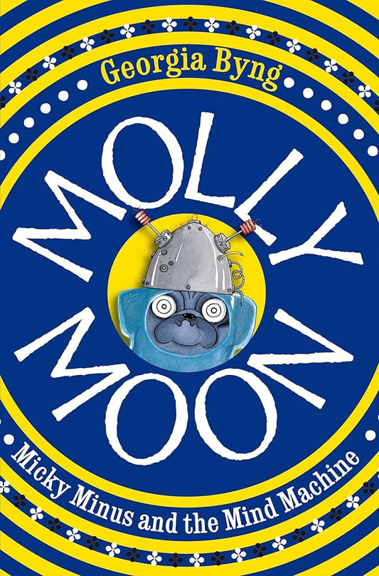 Molly Moon, Micky Minus and the Mind Machine (Molly Moon) cover image