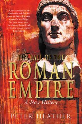 The Fall of the Roman Empire: A New History cover image