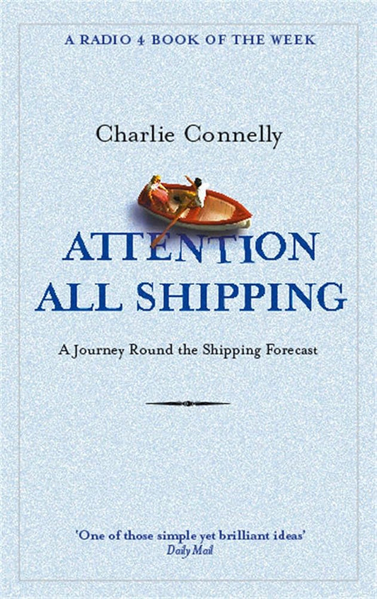 Attention All Shipping: A Journey Round the Shipping Forecast (Radio 4 Book Of The Week) cover image