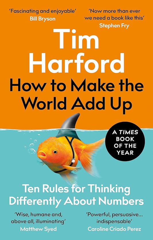 How to Make the World Add Up: Ten Rules for Thinking Differently About Numbers cover image
