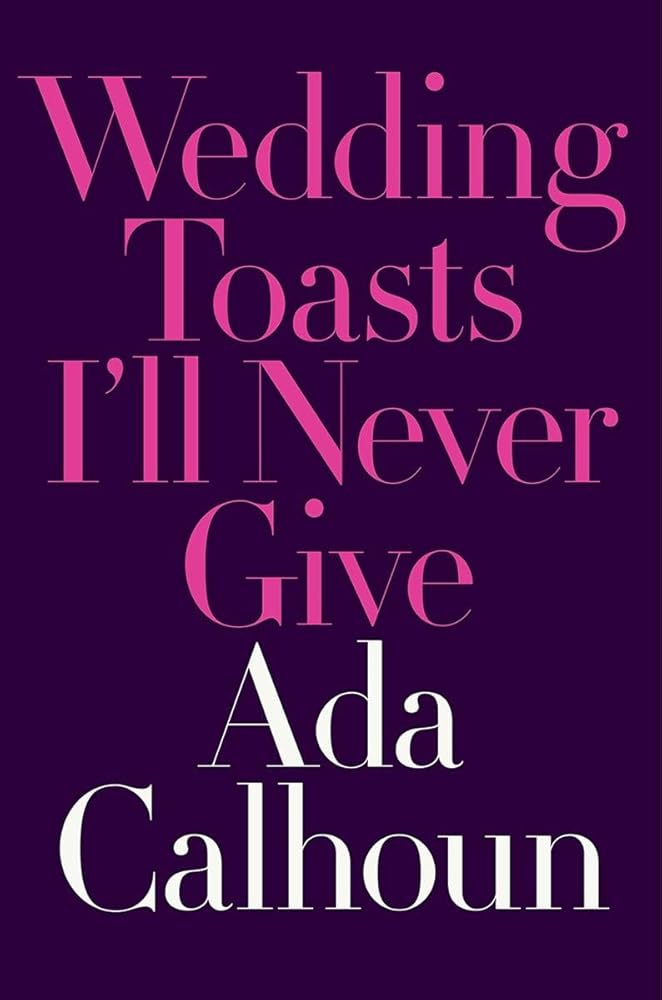 Wedding Toasts I'll Never Give cover image