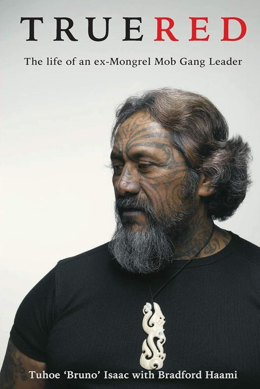 True Red: The life of an ex-Mongrel Mob gang leader cover image