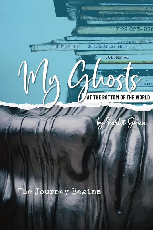 My Ghosts At The Bottom Of The World Volume One - The Journey Begins cover image