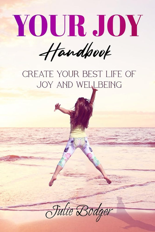 Your Joy Handbook: Create Your Best Life of Joy and Wellbeing cover image
