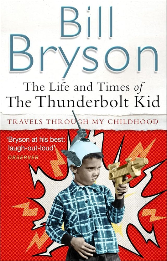 The Life and Times of the Thunderbolt Kid: Travels through My Childhood cover image