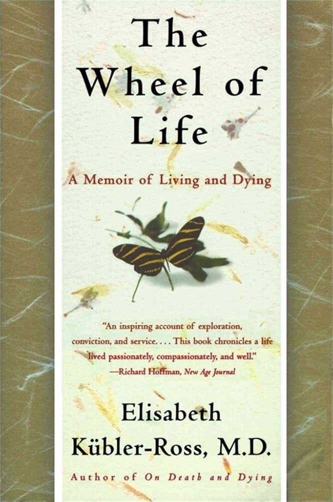 The Wheel of Life : A Memoir of Living and Dying cover image