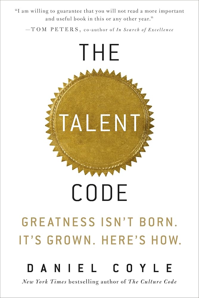 The Talent Code: Greatness Isn't Born. It's Grown. Here's How. cover image