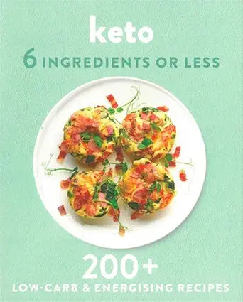 Keto - 6 Ingredients or Less cover image