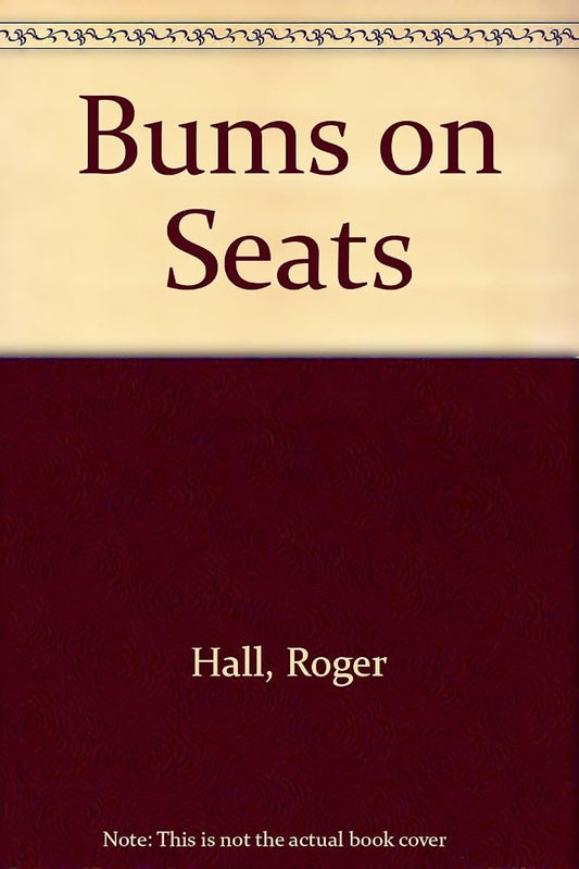Bums on seats: The backstage story cover image