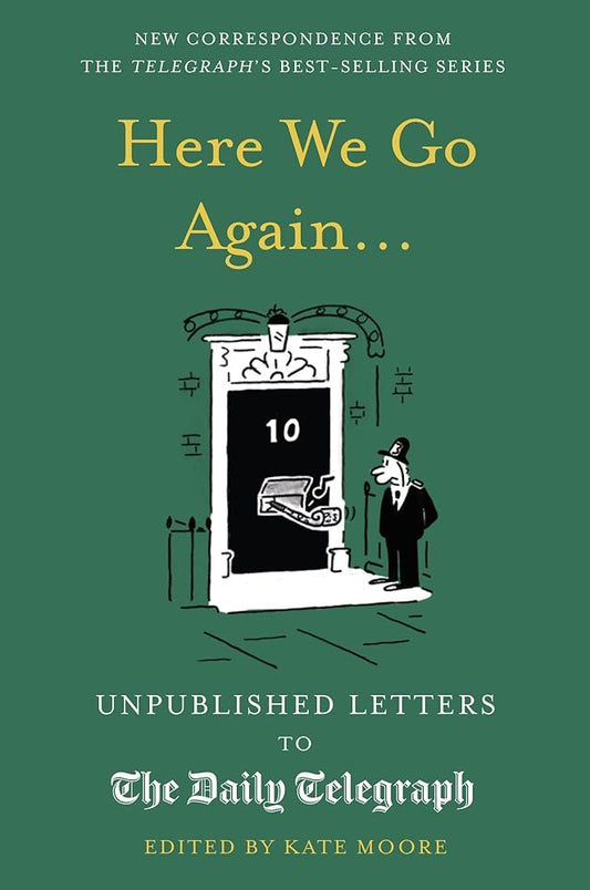 Here We Go Again...: Unpublished Letters to the Daily Telegraph (Daily Telegraph Letters) cover image