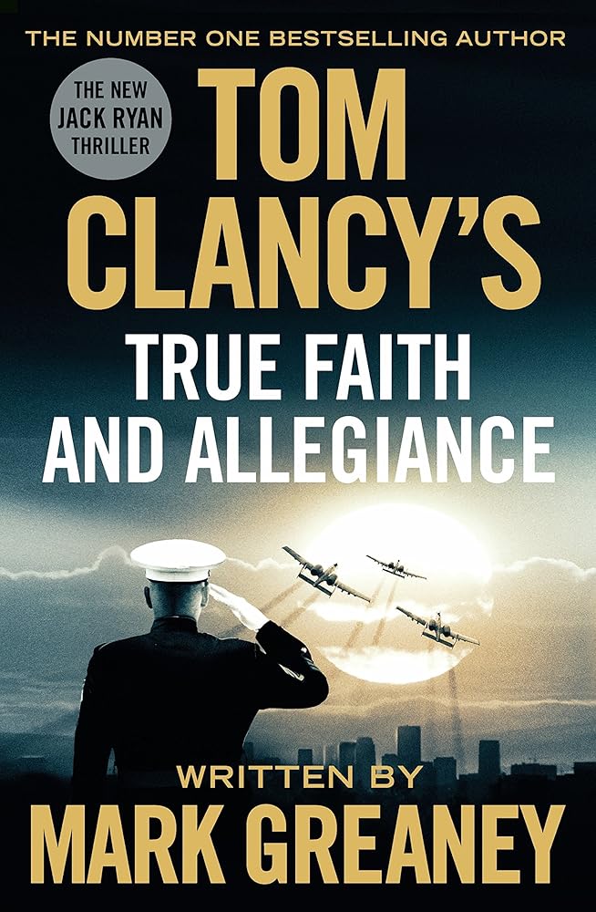 Tom Clancy's True Faith and Allegiance: INSPIRATION FOR THE THRILLING AMAZON PRIME SERIES JACK RYAN cover image