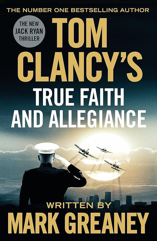 Tom Clancy's True Faith and Allegiance: INSPIRATION FOR THE THRILLING AMAZON PRIME SERIES JACK RYAN cover image