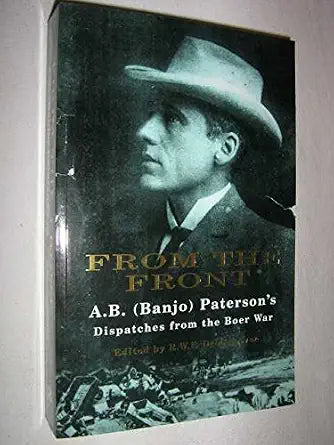 From the Front - A. B. ( Banjo ) Paterson's Dispatches from the Boer War cover image
