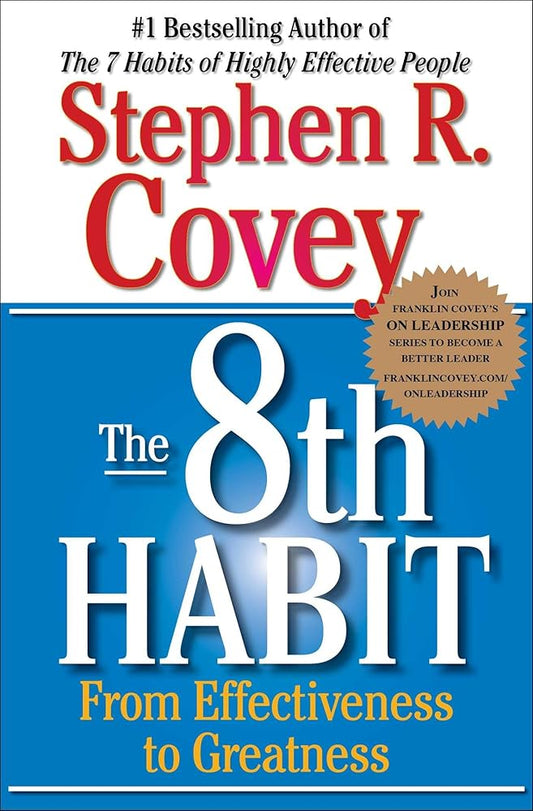 The 8th Habit: From Effectiveness to Greatness (The Covey Habits Series) cover image