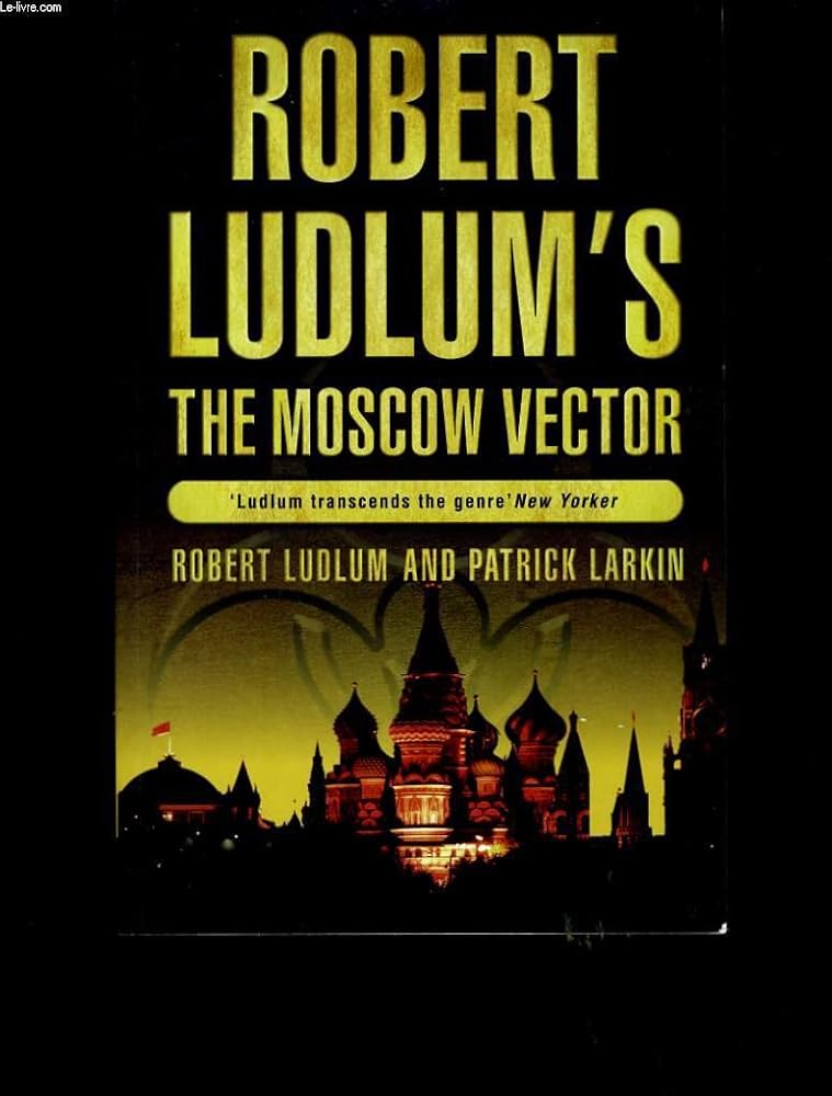 Robert Ludlum's The Moscow Vector - A Covert-one Novel cover image