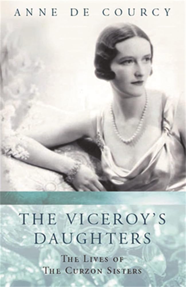 The Viceroy's Daughters: The Lives of the Curzon Sisters (Women in History) cover image