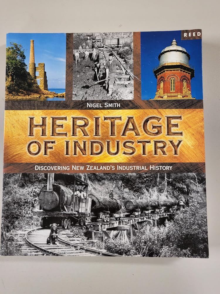 Heritage of Industry: Discovering New Zealand's Industrial History cover image