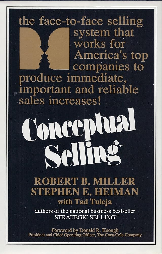 Conceptual Selling: The Revolutionary System for Face-To-Face Selling Used by America's Best Companies cover image