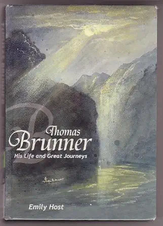 Thomas Brunner: His Life and Great Journeys cover image
