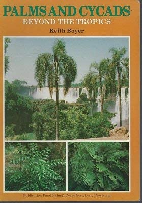 Palms and cycads beyond the tropics: a guide to growing cold-hardy species cover image