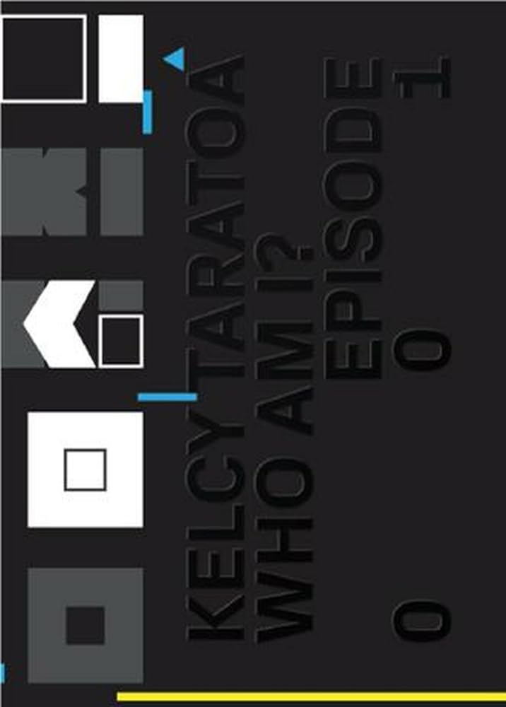 Kelcy Taratoa: Who Am I? Episode 001 cover image