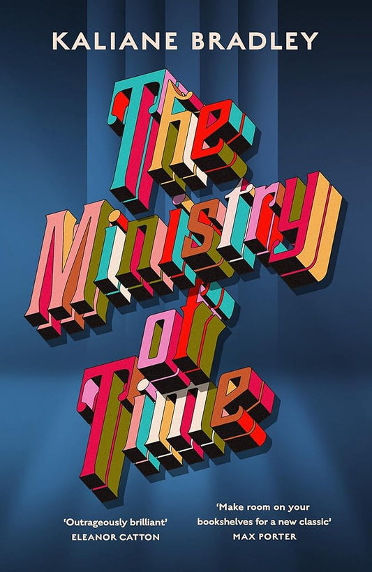 The Ministry of Time: The romantic, sci-fi, comedic, literary, genre-defying bestseller cover image