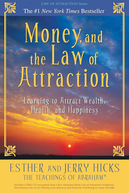 Money, and the Law of Attraction: Learning to Attract Wealth, Health, and Happiness cover image