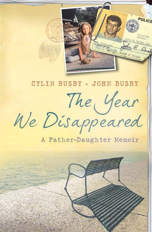 The Year We Disappeared : A Father-Daughter Memoir John, Busby, Cylin Busby cover image