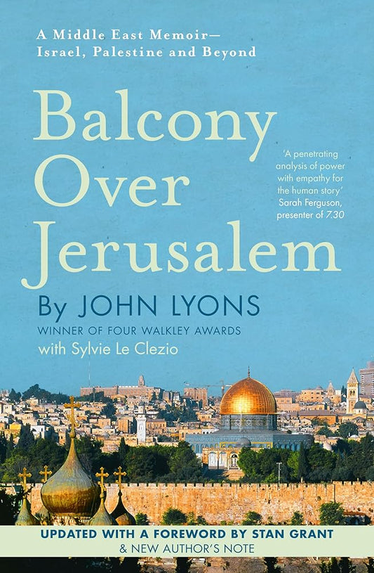 Balcony Over Jerusalem: A Middle East Memoir - Israel, Palestine and Beyond cover image