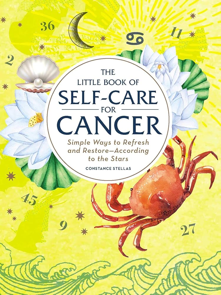The Little Book of Self-Care for Cancer: Simple Ways to Refresh and Restore―According to the Stars (Astrology Self-Care) cover image